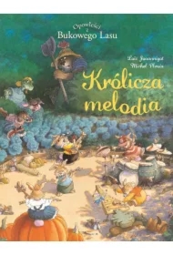 Królicza melodia. Opowieści z Bukowego Lasu. Tom 4