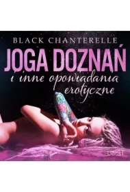 Joga doznań i inne opowiadania erotyczne Black Chanterelle