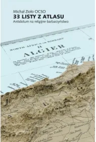 33 listy z Atlasu. Antidotum na religijne barbarzyństwo