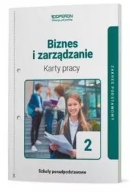 Biznes i zarządzanie 2. Karty pracy ucznia. Zakres podstawowy. Liceum i technikum