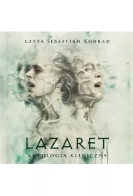 Lazaret. Antologia kliniczna