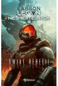 Legion Nieśmiertelnych T.22 Świat Rebelii