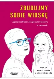Zbudujmy sobie wioskę. O tym, jak wspierać rodziców w opiekowaniu się sobą