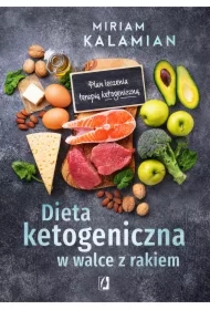 Dieta ketogeniczna w walce z rakiem. Plan leczenia terapią ketogeniczną