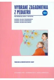 Wybrane zagadnienia z pediatrii. Tom 3