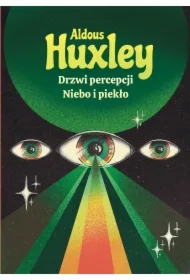 Drzwi percepcji. Niebo i piekło