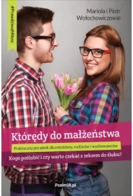 KTÓRĘDY DO MAŁŻEŃSTWA - kogo poślubić i czy warto czekać z seksem do ślubu?