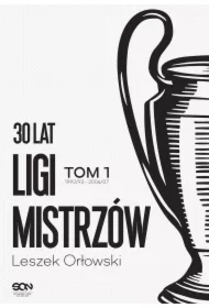 30 lat Ligi Mistrzów. Tom 1