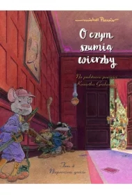 Nieproszeni goście. O czym szumią wierzby. Tom 4