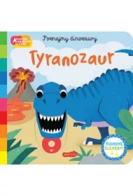 Tyranozaur. Akademia Mądrego Dziecka. Poznajmy dinozaury