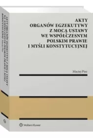 Akty organów egzekutywy z mocą ustawy..