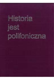 Historia jest polifoniczna