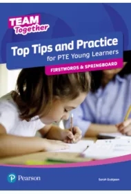 Team Together. Top Tips and Practice for PTE Young Learners. Firstwords and Springboard