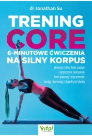 Trening core. 6-minutowe ćwiczenia na silny korpus