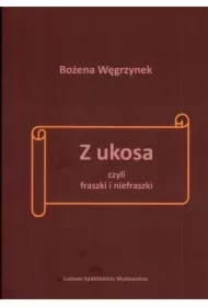 Z ukosa czyli fraszki i nie fraszki