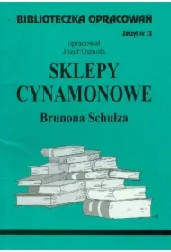 Sklepy cynamonowe. Biblioteczka opracowań. Zeszyt nr 13