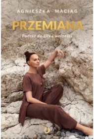 Przemiana. Podróż do siły i wolności