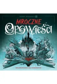 Mroczne opowieści. Kolorowanka dla dorosłych
