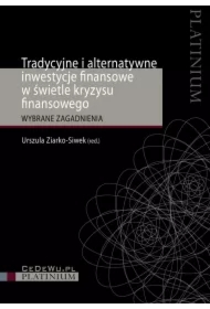 Tradycyjne i alternatywne inwestycje finansowe w świetle kryzysu finansowego. Wybrane zagadnienia