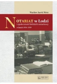 Notariat w Łodzi i społeczność łódzkich notariuszy