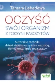 Oczyść swój organizm z toksyn i pasożytów.
