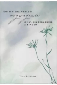 Rozważania o św. Hildegardzie z Bingen