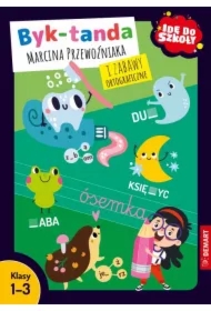 Idę do szkoły. Byk-tanda Marcina... klasy 1-3