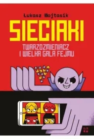 Sieciaki. Twarzozmieniacz i wielka gala fejmu