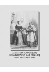 Dwadzieścia lat później. Trzej muszkieterowie cz. II