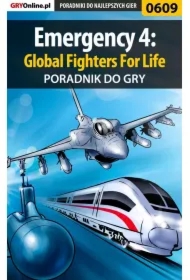 Emergency 4: Global Fighters For Life. Poradnik do gry