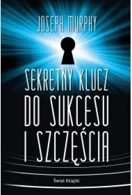 Sekretny klucz do sukcesu i szczęścia