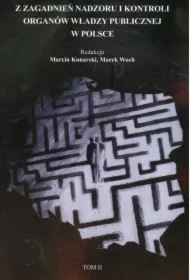 Z zagadnień nadzoru i kontroli organów władzy publicznej w Polsce. Tom 2