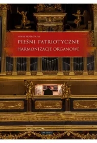 Pieśni i piosenki patriotyczne. Harmonizacje Organowe