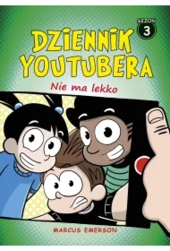 Nie ma lekko. Dziennik Youtubera. Sezon 3