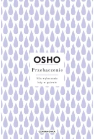 Przebaczenie. Siła wybaczania leży w gniewie
