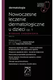 Nowoczesne leczenie dermatologiczne u dzieci. Część 1. Wybrane zagadnienia. Dermatologia. W gabinecie lekarza specjalisty