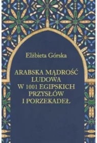 Arabska mądrość ludowa w 1001 egipskich przysłów