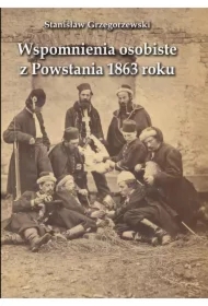 Wspomnienia osobiste z Powstania 1863 roku