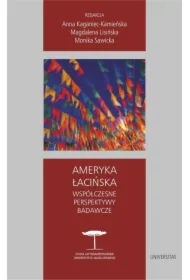 Ameryka Łacińska. Współczesne perspektywy badawcze