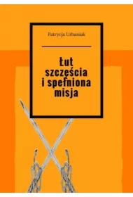 Łut szczęścia i spełniona misja