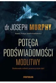 Potęga podświadomości. Modlitwy