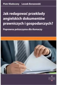 Jak redagować przekłady angielskich dokumentów prawniczych i gospodarczych? Poprawna polszczyzna dla tłumaczy
