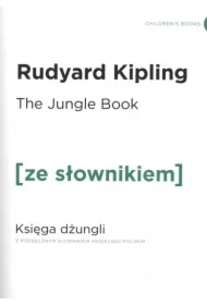 The Jungle Book. Księga Dżungli z podręcznym słownikiem angielsko-polskim. Poziom A2/B1