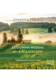 Cudowna wiosna w Olszowym Jarze. Olszowy Jar. Tom 2