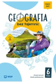 Geografia bez tajemnic. Szkoła podstawowa. Klasa 6. Zeszyt ćwiczeń