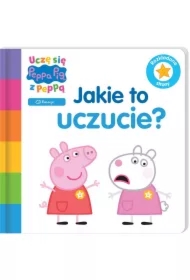 Uczę się z Peppą. Peppa Pig. Jakie to uczucie?