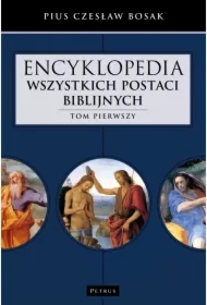 Encyklopedia wszystkich postaci biblijnych. Tom 1