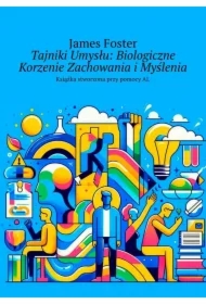 Tajniki Umysłu: Biologiczne Korzenie Zachowania i Myślenia