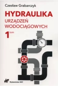 Hydraulika urządzeń wodociągowych. Tom 1