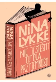 Nie jesteśmy tu dla przyjemności